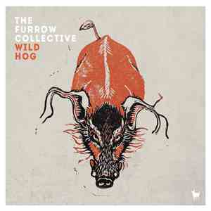 The Furrow Collective - Wild Hog download mp3 flac