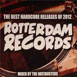 The Hatebusters - Rotterdam Records - The Best Hardcore Releases Of 2012 download free The Hatebusters - Rotterdam Records - The Best Hardcore Releases Of 2012 download mp3 flac