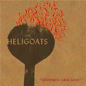 The Heligoats - Goodness Gracious download mp3 flac