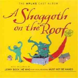 The HPLHS Cast - A Shoggoth On The Roof download free
