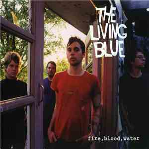 The Living Blue - Fire, Blood, Water download mp3 flac