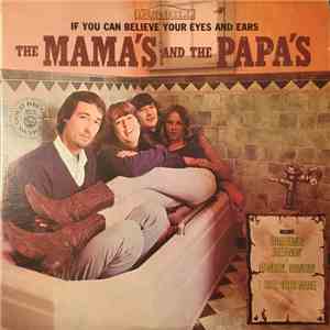 The Mama's And The Papa's - If You Can Believe Your Eyes And Ears download mp3 flac