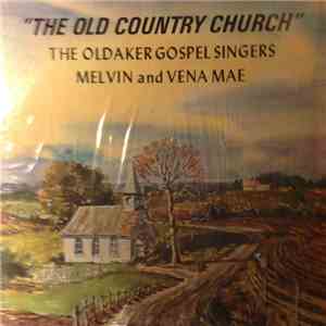 The Oldaker Gospel Singers - The Old Country Church download free