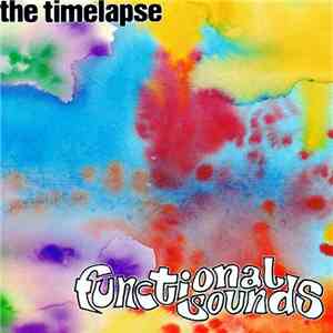 The Timelapse - Functional Sounds download mp3 flac