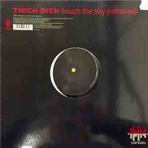 Thick Dick - Touch The Sky (Remixes) download free Thick Dick - Touch The Sky (Remixes) download mp3 flac