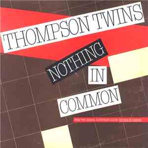 Thompson Twins - Nothing In Common download mp3 flac