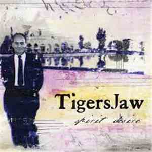 Tigers Jaw - Spirit Desire download mp3 flac