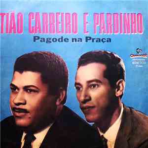 Tião Carreiro E Pardinho - Pagode Na Praça download free