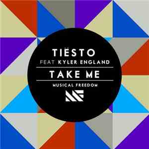 Tiësto Feat. Kyler England - Take Me download free Tiësto Feat. Kyler England - Take Me download mp3 flac