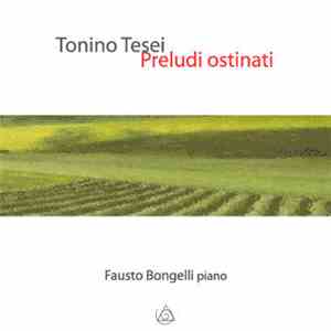 Tonino Tesei - Preludi Ostinati download mp3 flac Tonino Tesei - Preludi Ostinati download free