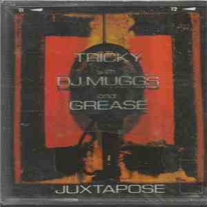 Tricky With DJ Muggs And Grease - Juxtapose download free