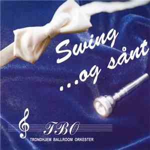 Trondhjems Ballroom Orkester - Swing ... Og Sånt download mp3 flac