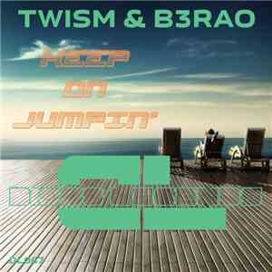 Twism & B3RAO - Keep On Jumpin' download free Twism & B3RAO - Keep On Jumpin' download mp3 flac