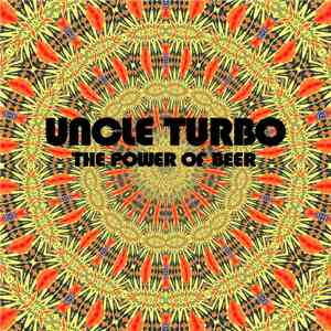 Uncle Turbo - The Power Of Beer download free