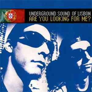 Underground Sound Of Lisbon - Are You Looking For Me? download mp3 flac