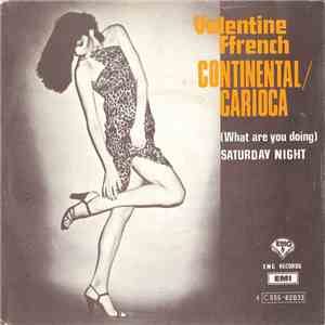 Valentine Ffrench - Continental / Carioca / (What Are You Doing) Saturday Night download mp3 flac
