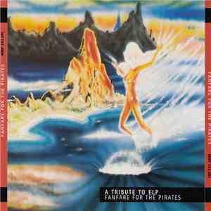 Various - A Tribute To ELP (Fanfare For The Pirates) download free Various - A Tribute To ELP (Fanfare For The Pirates) download mp3 flac