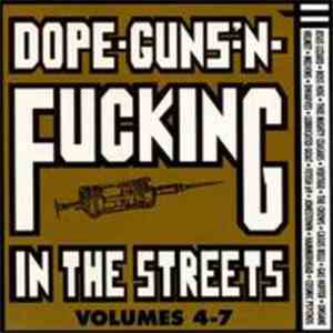Various - Dope-Guns-'N-Fucking In The Streets Volumes 4-7 download mp3 flac