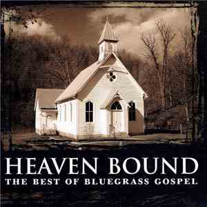 Various - Heaven Bound The Best Of Bluegrass Gospel download mp3 flac