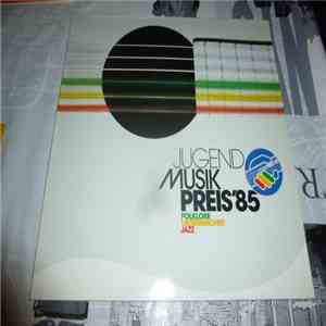 Various - Jugend Musik Preis ´85 - Folklore Liedermacher Jazz download mp3 flac