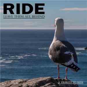 Various - Leave Them All Behind - A Tribute To Ride download free
