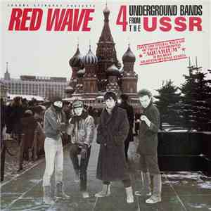Various - Red Wave: 4 Underground Bands From The USSR download mp3 flac
