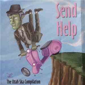 Various - Send Help : The Utah Ska Compilation download mp3 flac