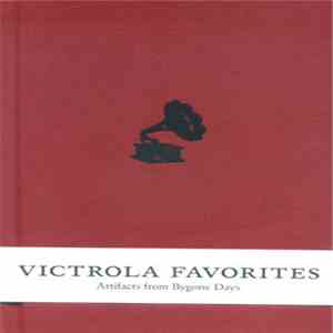 Various - Victrola Favorites: Artifacts From Bygone Days download free