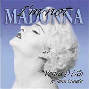 Venus D Lite Ft. Jenn Cuneta - I'm Not Madonna download free Venus D Lite Ft. Jenn Cuneta - I'm Not Madonna download mp3 flac