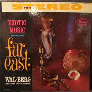 Wal-Berg And His Orchestra - Exotic Music From The Far East download mp3 flac