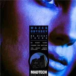Waze & Odyssey - Be Right There EP download free