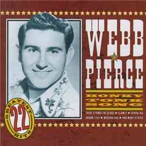 Webb Pierce - Honky Tonk Song - 22 Country Hits download free