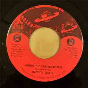 Wendell Watts - Jiminie The Christmas Tree / Will You Be My Christmas Tree? download mp3 flac