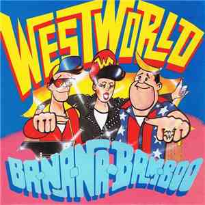 Westworld  - Ba-Na-Na-Bam-Boo download mp3 flac