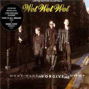 Wet Wet Wet - Don't Want To Forgive Me Now download free