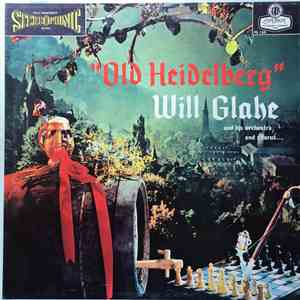 Will Glahe And His Orchestra And Chorus - Old Heidelberg download free
