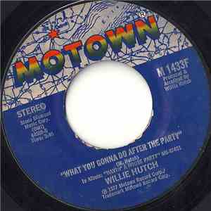 Willie Hutch - What You Gonna Do After The Party download mp3 flac