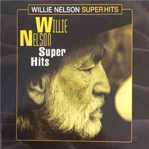 Willie Nelson - Super Hits download mp3 flac