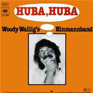 Woody Wallig's Einmannband - Huba, Huba download mp3 flac