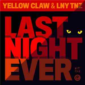 Yellow Claw & LNY TNZ - Last Night Ever download free