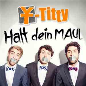 Y-Titty - Halt Dein Maul download mp3 flac
